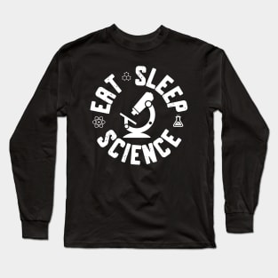 Eat Sleep Science Long Sleeve T-Shirt